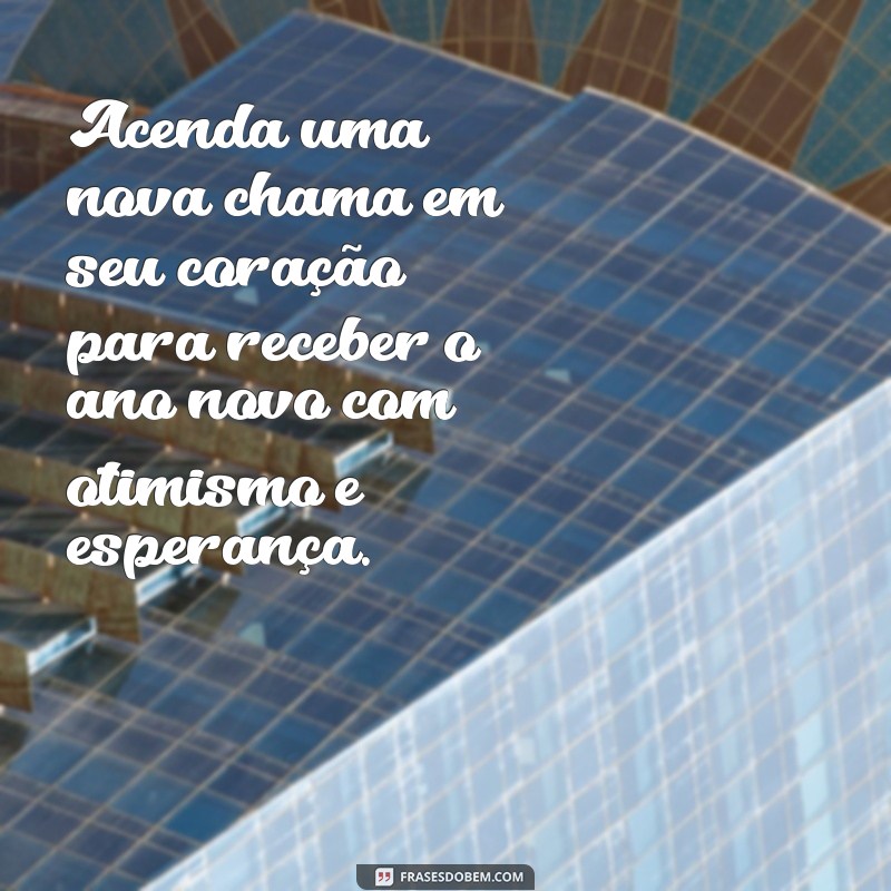 Descubra as melhores frases para celebrar o Ano Novo com muito otimismo e inspiração! 