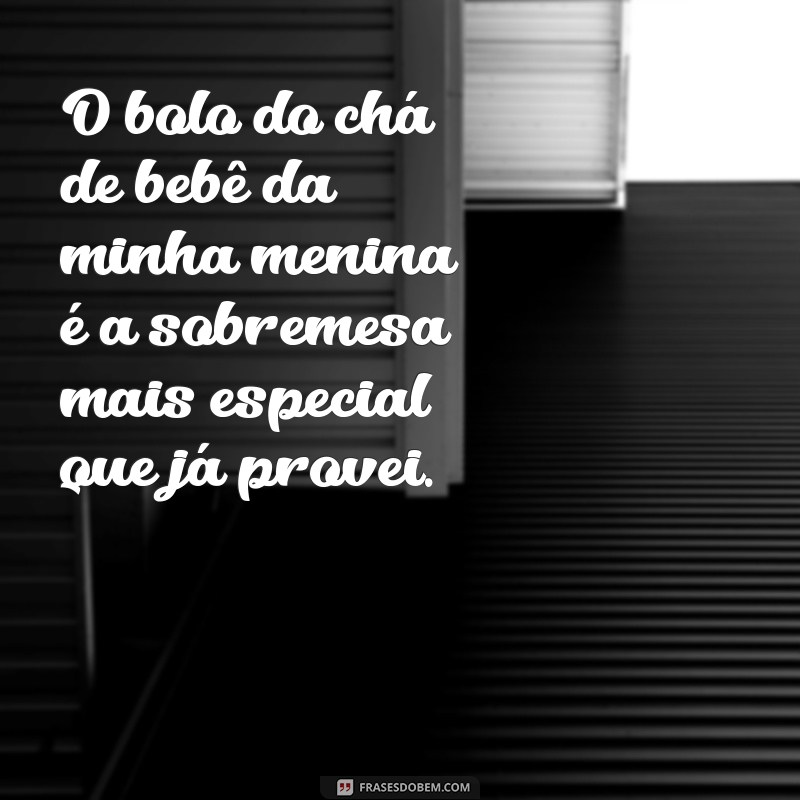 Encante seu chá de bebê com lindas frases para bolo de menina 