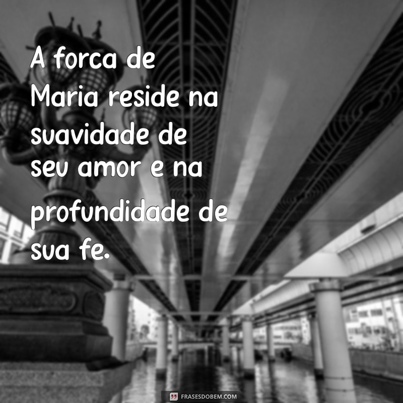 Frases Inspiradoras sobre Maria, Mãe de Jesus: Reflexões de Fé e Amor 