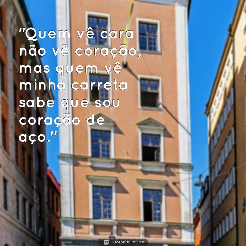 frases de lameirão de caminhão 