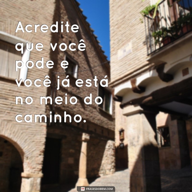 Frases Diárias Inspiradoras para Motivar seu Dia 