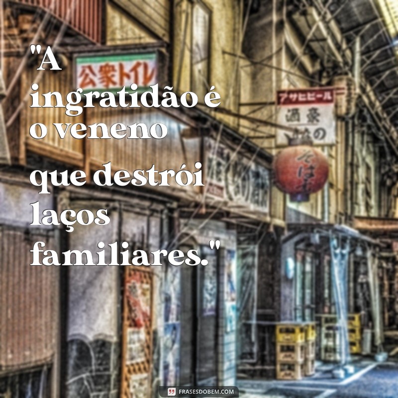 frases de familia ingrata 