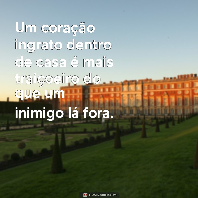 Frases Impactantes sobre Famílias Ingratas: Reflexões e Lições 