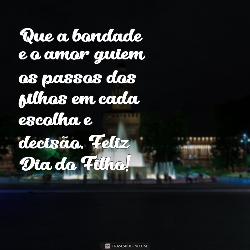 Comemore o Dia do Filho com essas 21 frases inspiradoras - 5 de abril 