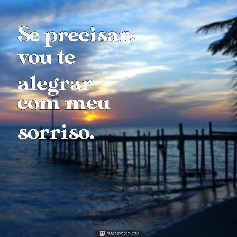 Descubra as melhores frases para te alegrar e espalhar positividade! 