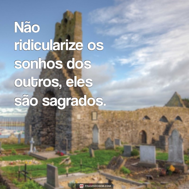 Frases Impactantes: O Que Não Fazer com os Outros 