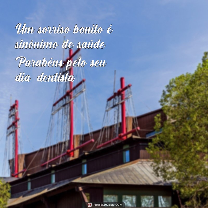 Comemore o Dia do Dentista com as Melhores Frases de Agradecimento! 