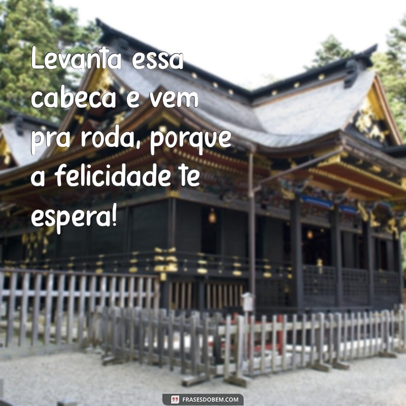 As Melhores Frases de Pagode para Inspirar Sua Motivação 