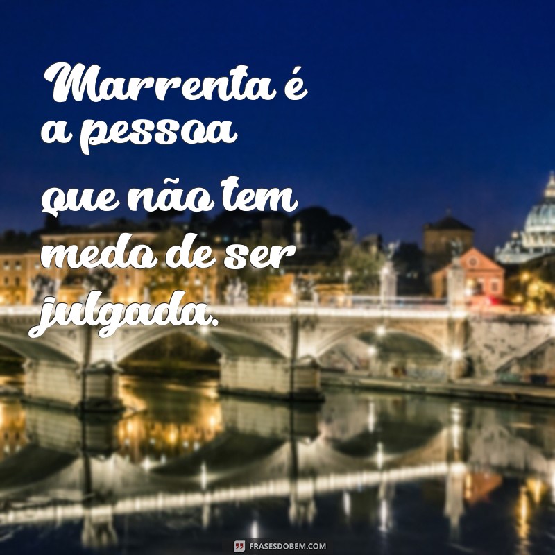 Desvendando o verdadeiro significado das frases marrentas: tudo o que você precisa saber 