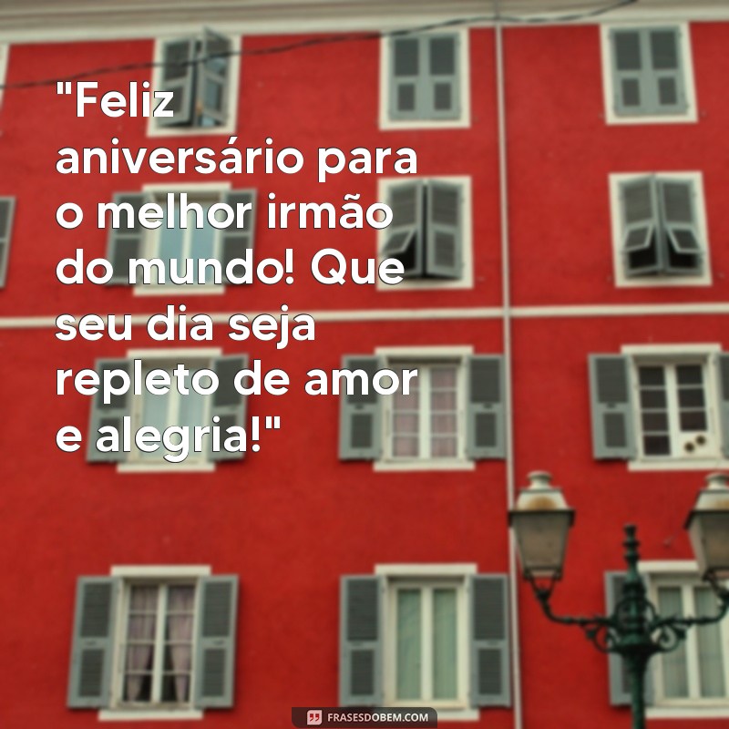 frases de aniversário para irmão tumblr 