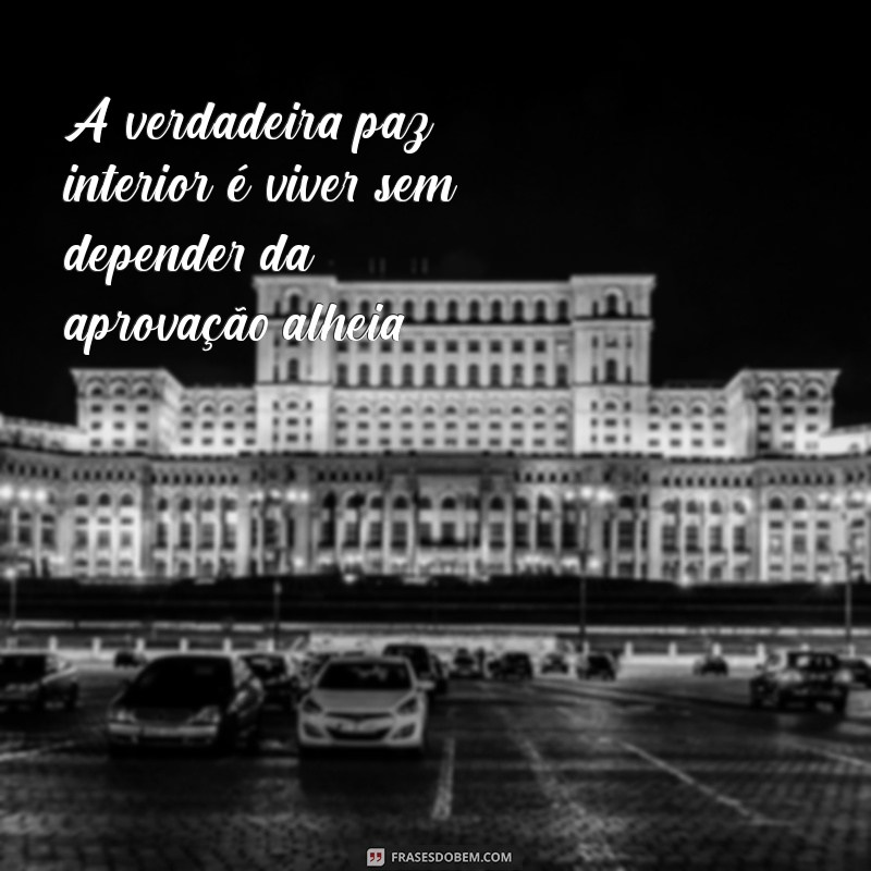 Frases Inspiradoras sobre a Liberdade de Não Esperar Nada de Ninguém 