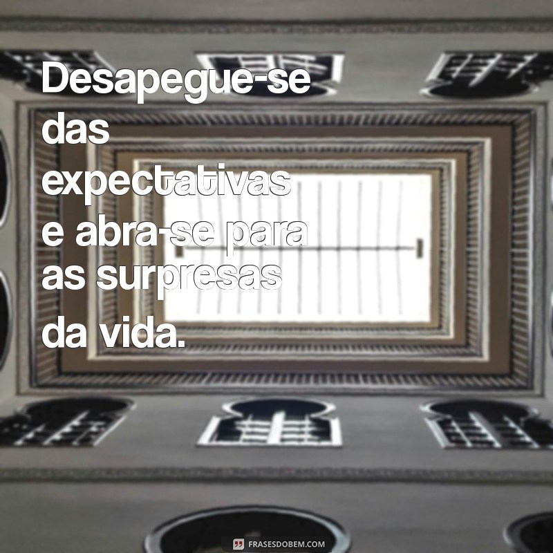 Frases Inspiradoras sobre a Liberdade de Não Esperar Nada de Ninguém 