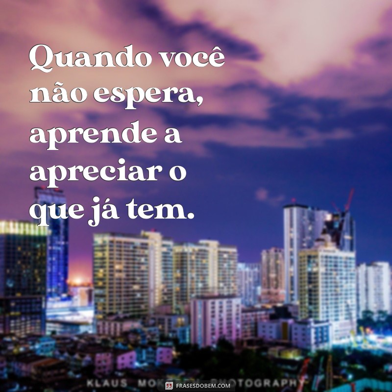 Frases Inspiradoras sobre a Liberdade de Não Esperar Nada de Ninguém 