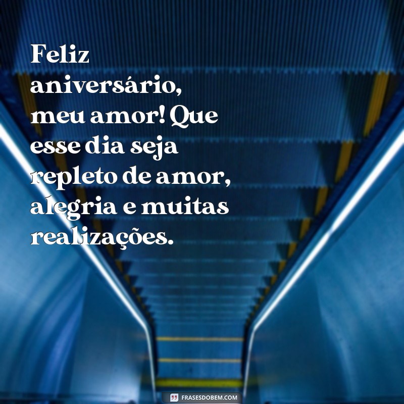 frases status feliz aniversário amor Feliz aniversário, meu amor! Que esse dia seja repleto de amor, alegria e muitas realizações.