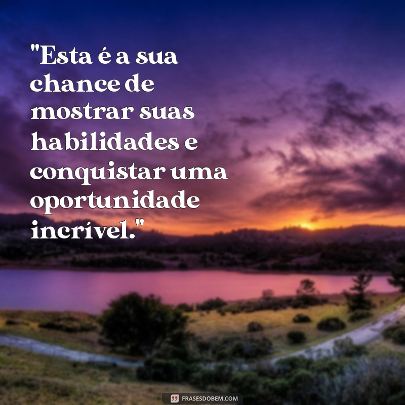 frases de motivação para participar de um processo seletivo 