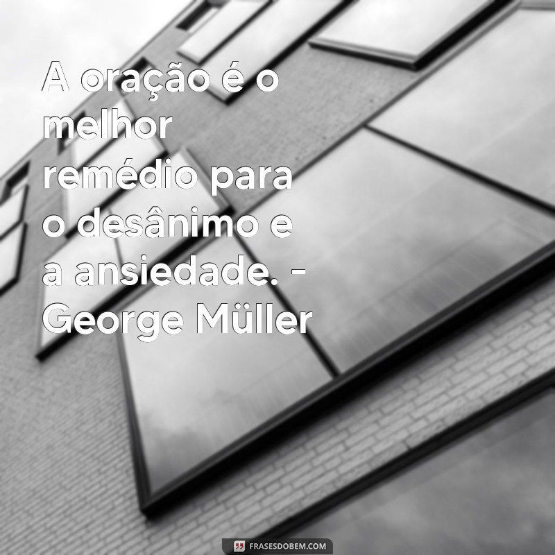 Descubra as inspiradoras frases sobre oração de grandes líderes religiosos 