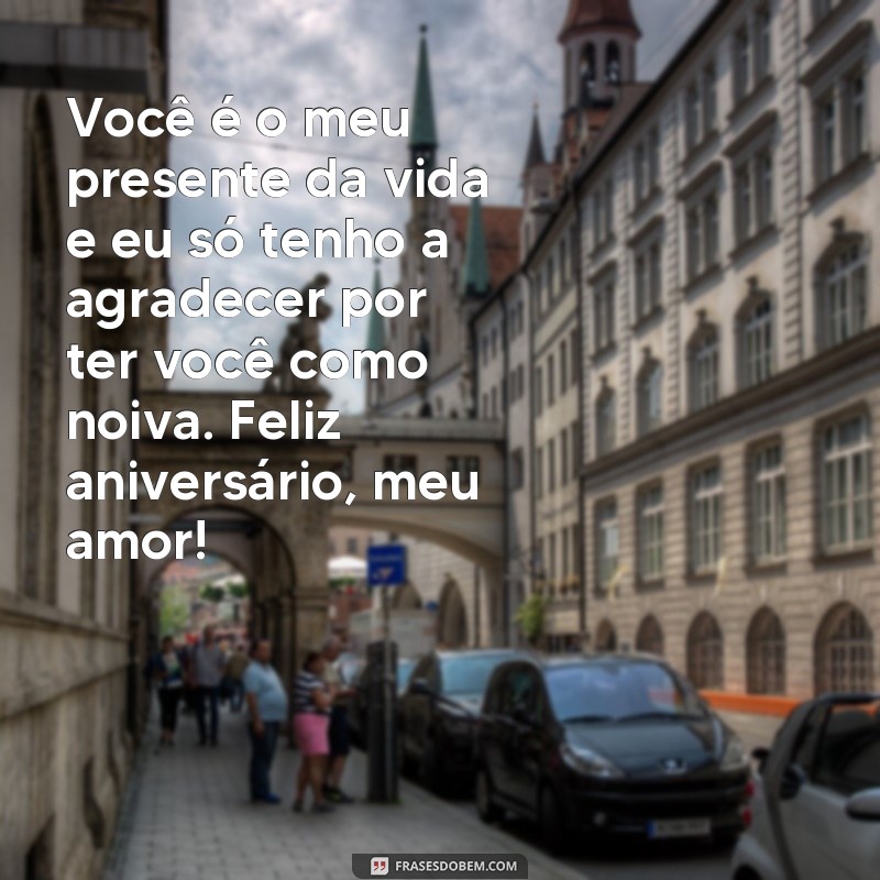 Encante sua noiva com as melhores frases de aniversário - Confira nossa seleção! 