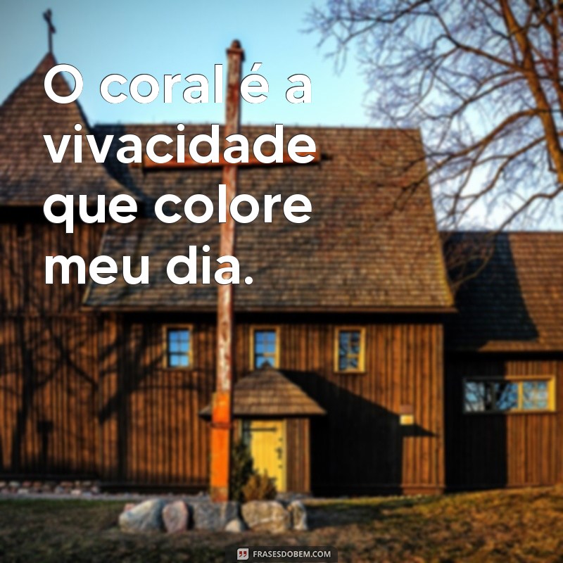 Descubra as mais belas frases que representam todas as cores do mundo! 