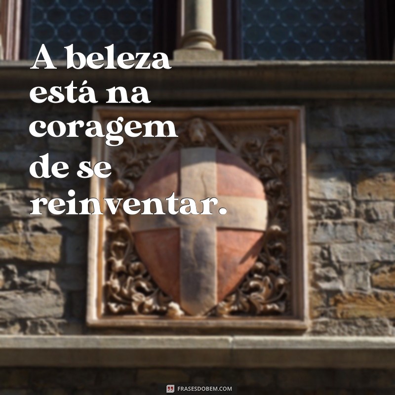 Descubra as melhores frases sobre mudança de visual no Tumblr! 