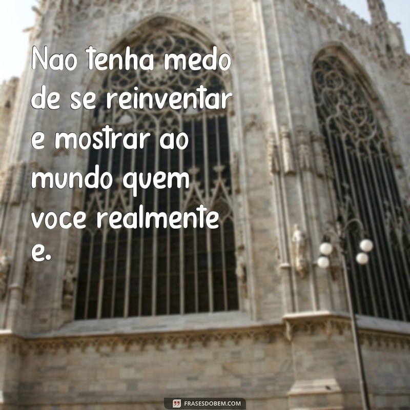 Descubra as melhores frases sobre mudança de visual no Tumblr! 