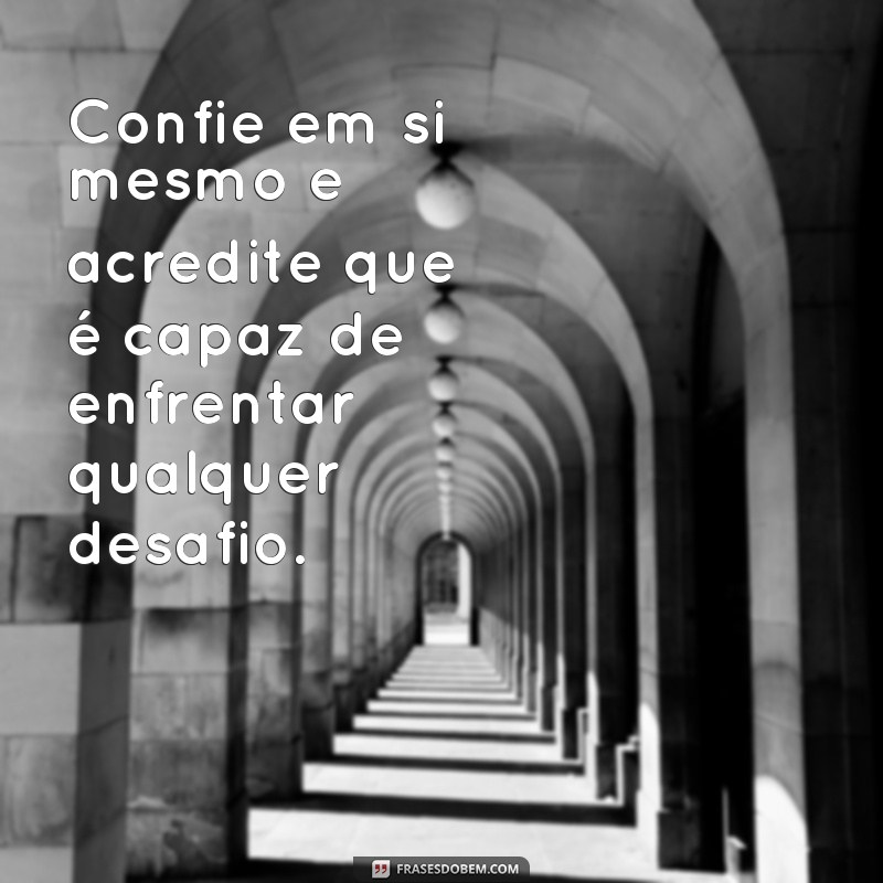 20 Frases Inspiradoras para Superar os Momentos Difíceis da Vida 