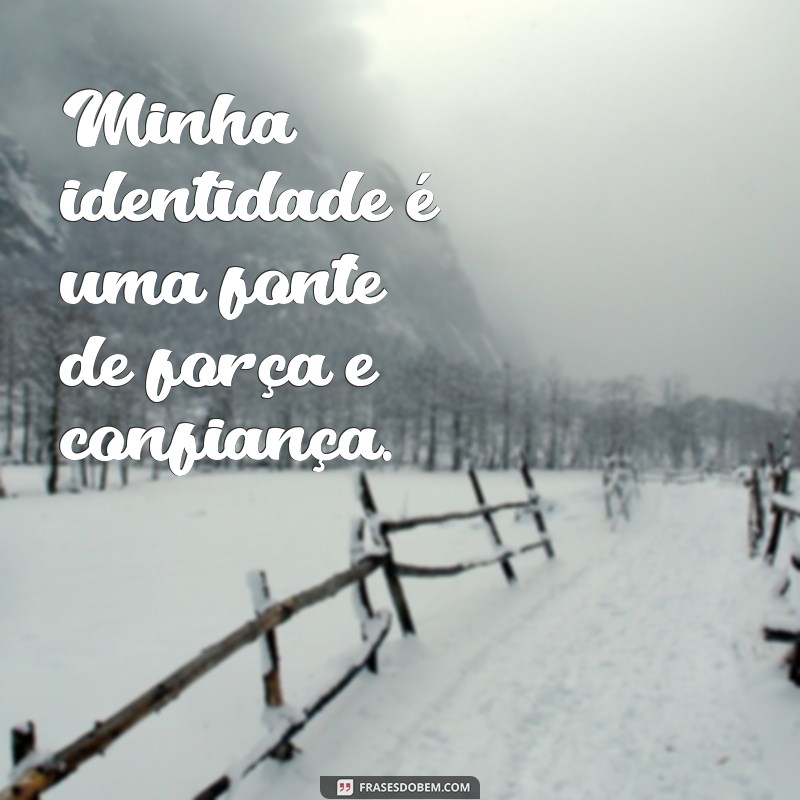 Descubra sua verdadeira essência com estas inspiradoras frases de identidade 