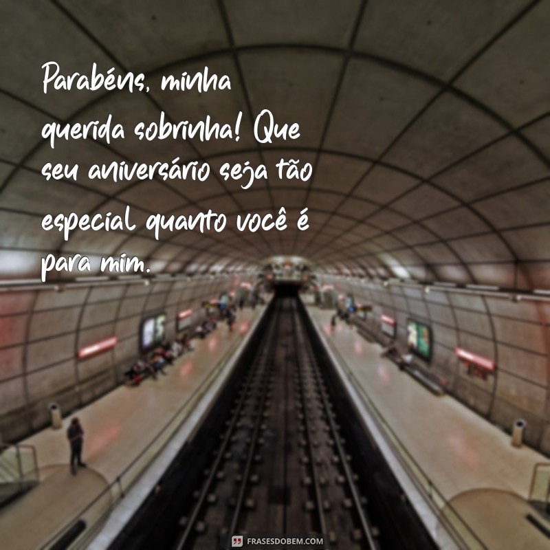 frases de niver para sobrinha Parabéns, minha querida sobrinha! Que seu aniversário seja tão especial quanto você é para mim.