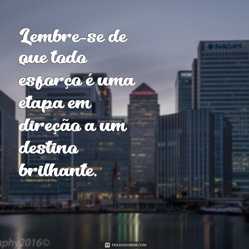 Descubra as melhores frases para inspirar seus destinos brilhantes 