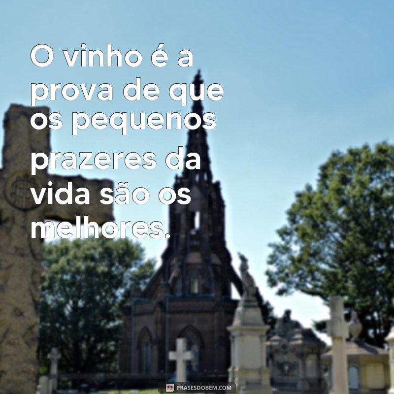 Descubra as melhores frases para legendar suas fotos com taças de vinho 