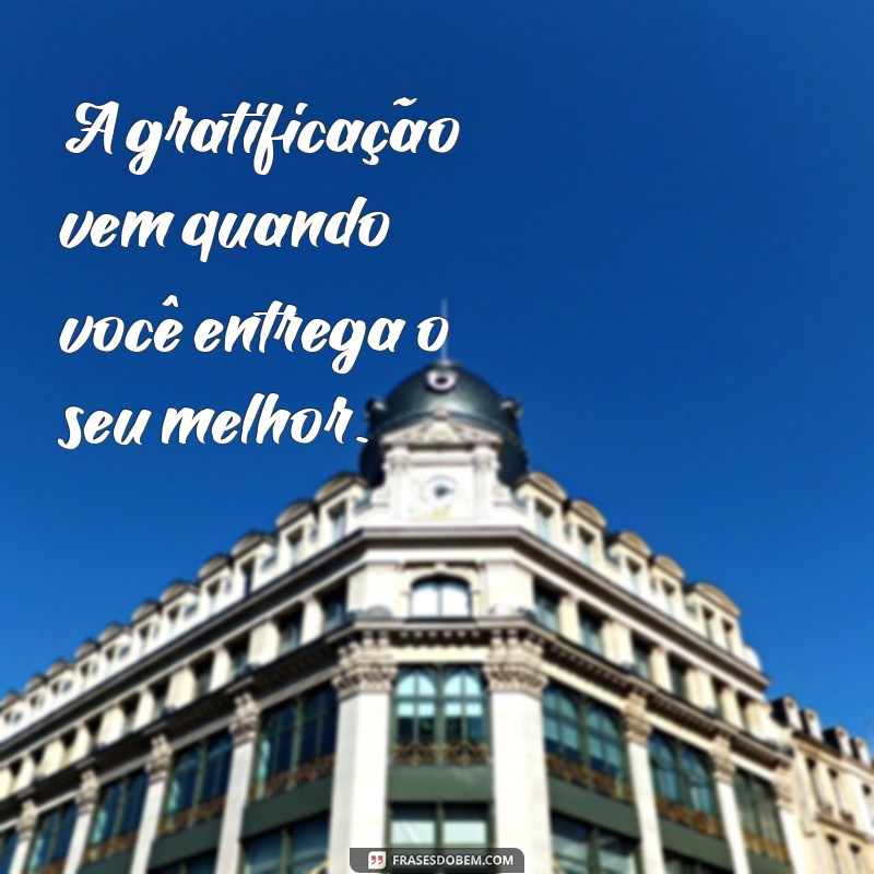 Frases Inspiradoras para Valorizar um Bom Trabalho e Motivação Profissional 