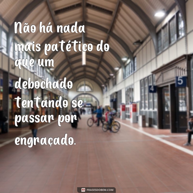 Descubra as melhores frases deboche para usar em qualquer situação 