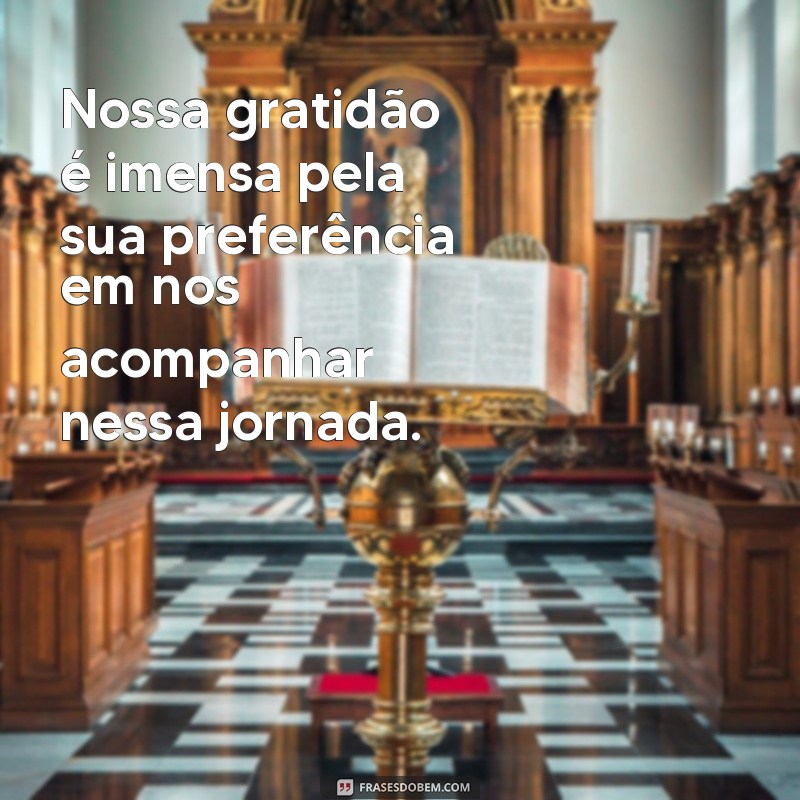 Descubra as melhores frases de agradecimento pela preferência! 