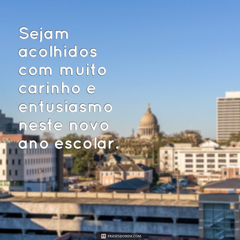 Encante seus alunos com essas frases de acolhimento para um ambiente escolar acolhedor 