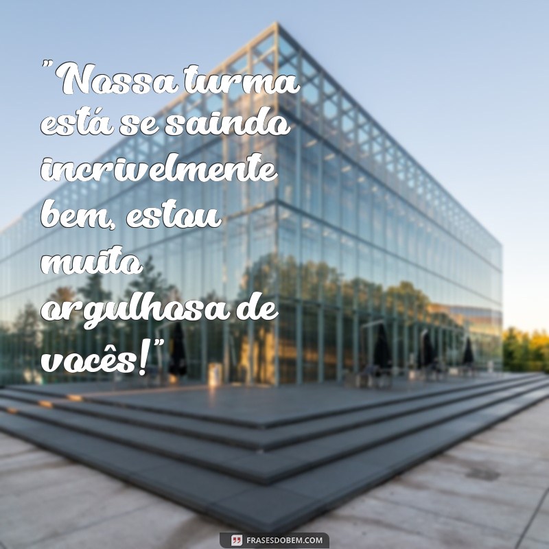 frases de professora orgulhosa 