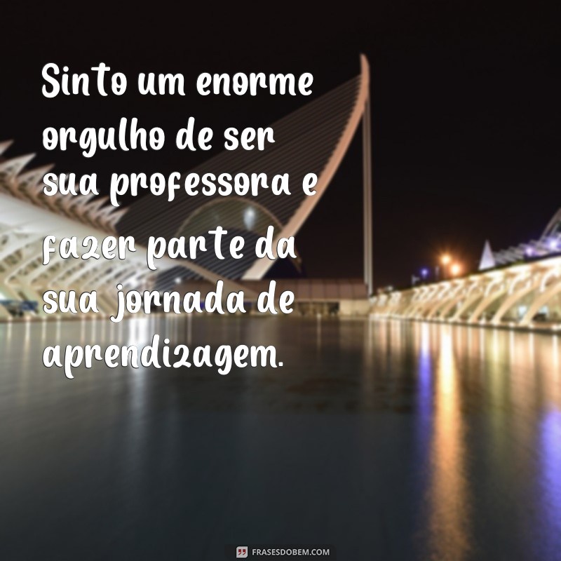 Conheça as melhores frases de uma professora orgulhosa e se inspire na educação! 