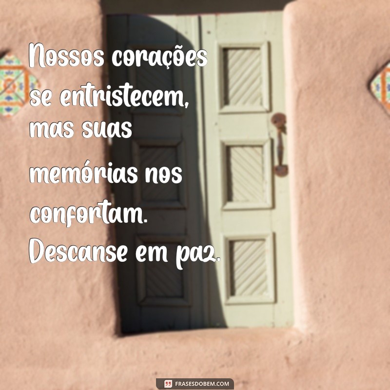 Frases Confortantes para Homenagear e Descanse em Paz 