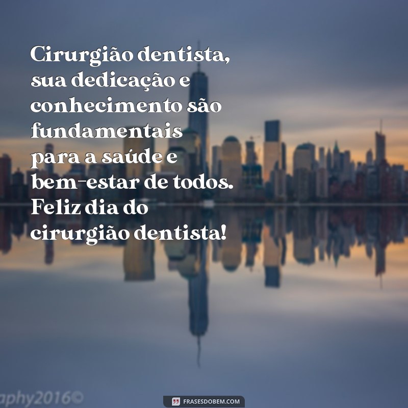 Descubra as melhores frases para homenagear o Dia do Cirurgião Dentista 