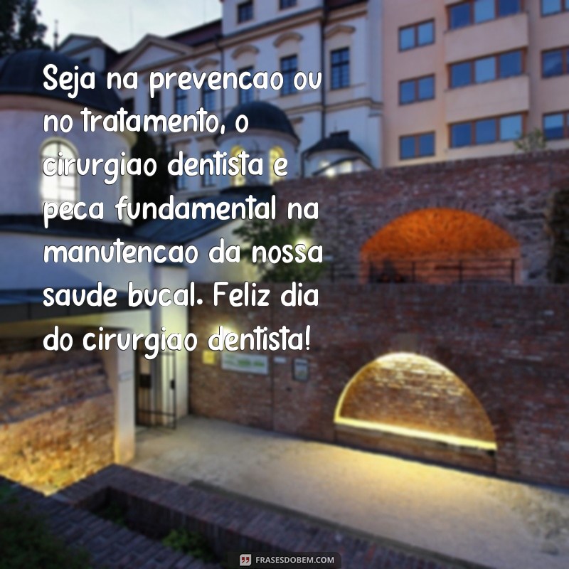 Descubra as melhores frases para homenagear o Dia do Cirurgião Dentista 