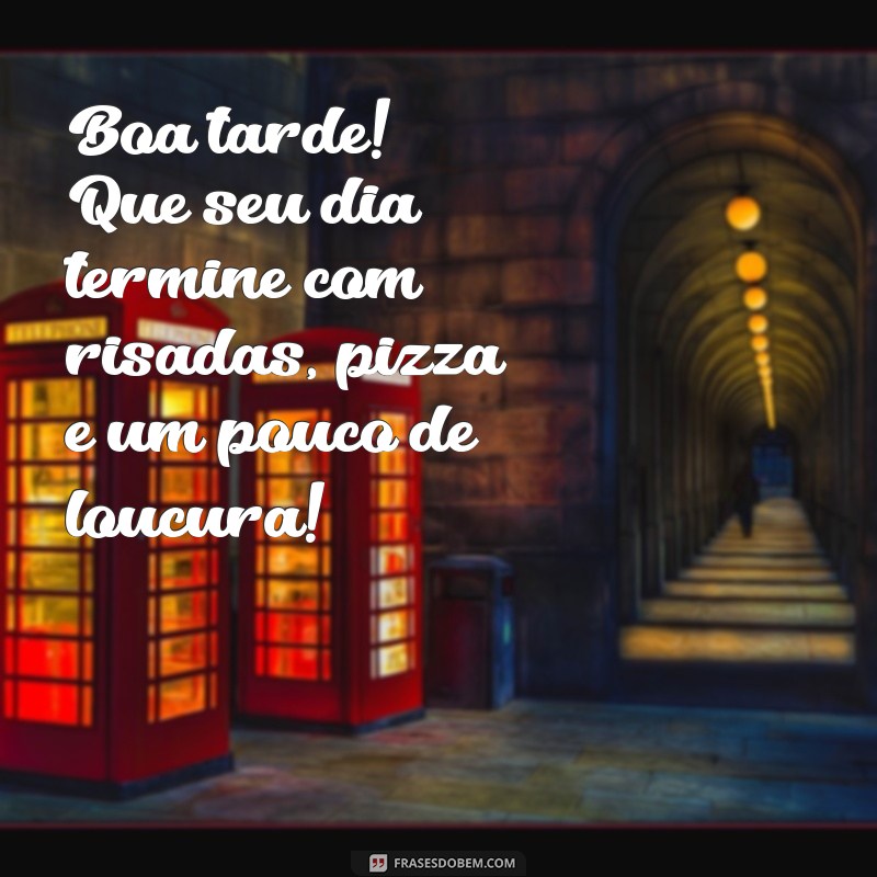 30 Frases Engraçadas de Boa Tarde para Alegrar Seu Dia 