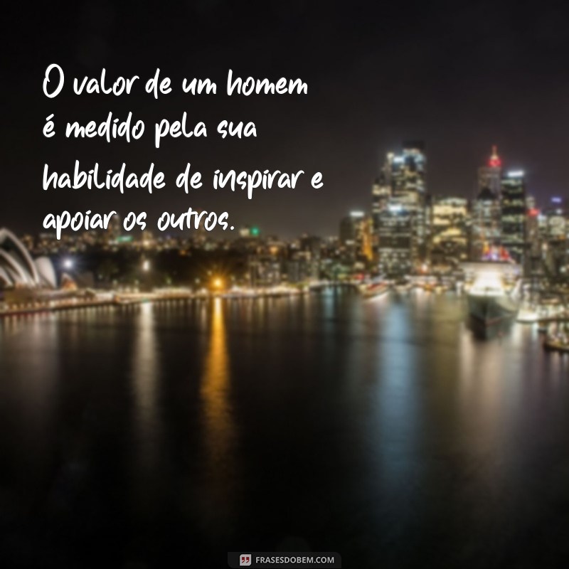 Frases Inspiradoras para Celebrar o Dia do Homem 