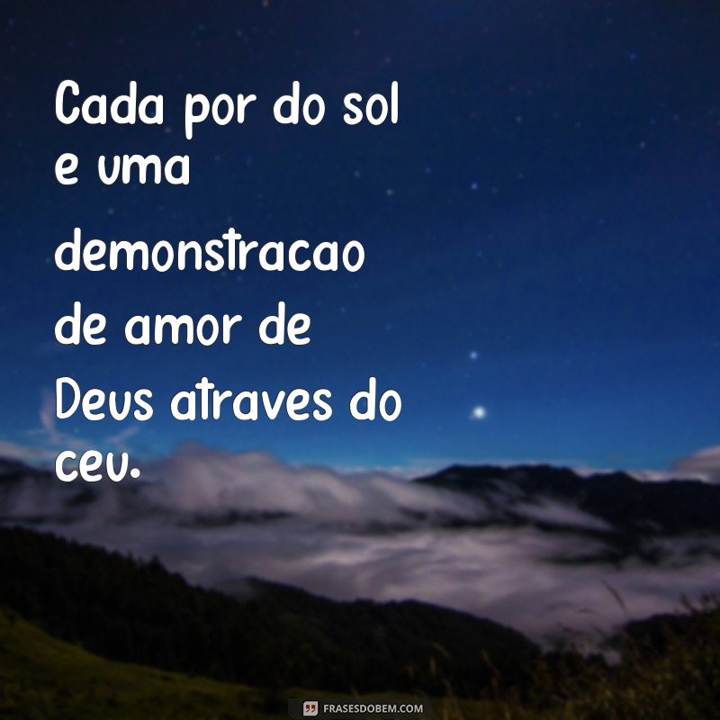 Descubra as mais belas frases que comprovam que foi Deus quem fez o céu 