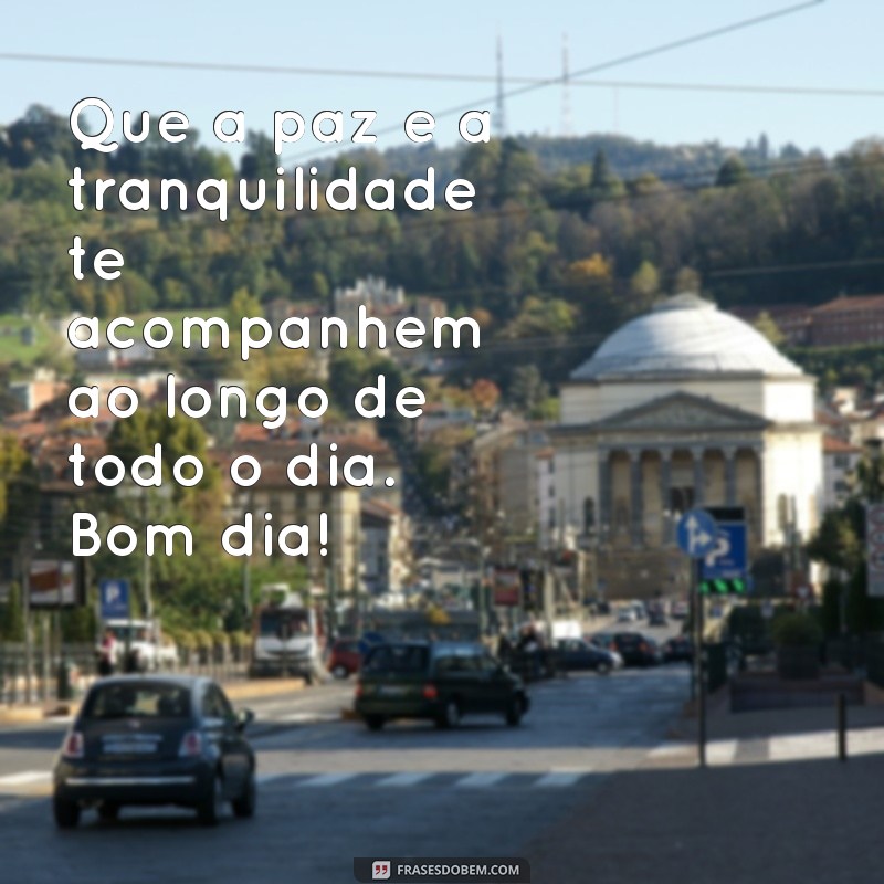 Descubra as melhores frases do bem para começar o dia com positividade! 