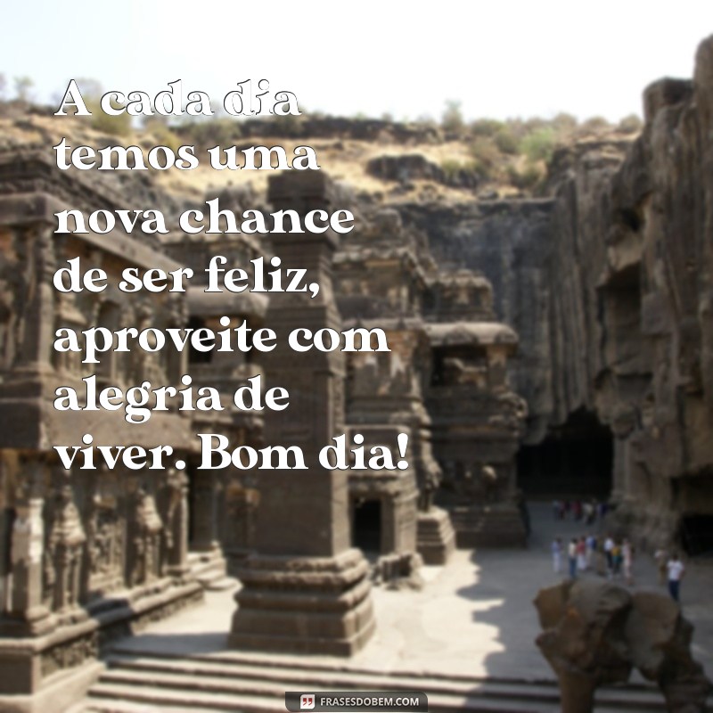 Descubra as melhores frases de bom dia para começar o dia com alegria de viver! 