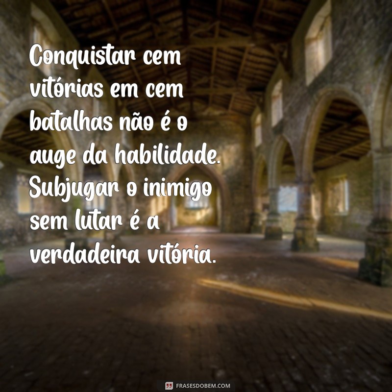 Frases de Sun Tzu: Sabedoria e Estratégia para a Vida e os Negócios 