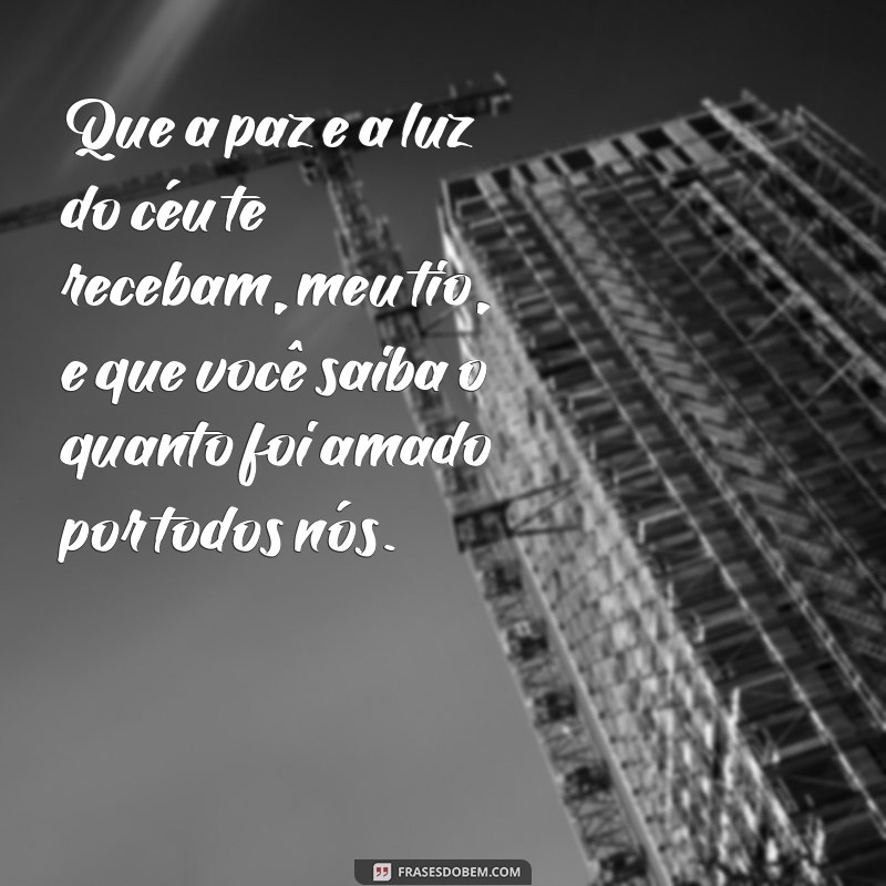 24 Frases de Luto para Lembrar um Tio Querido para Sempre 