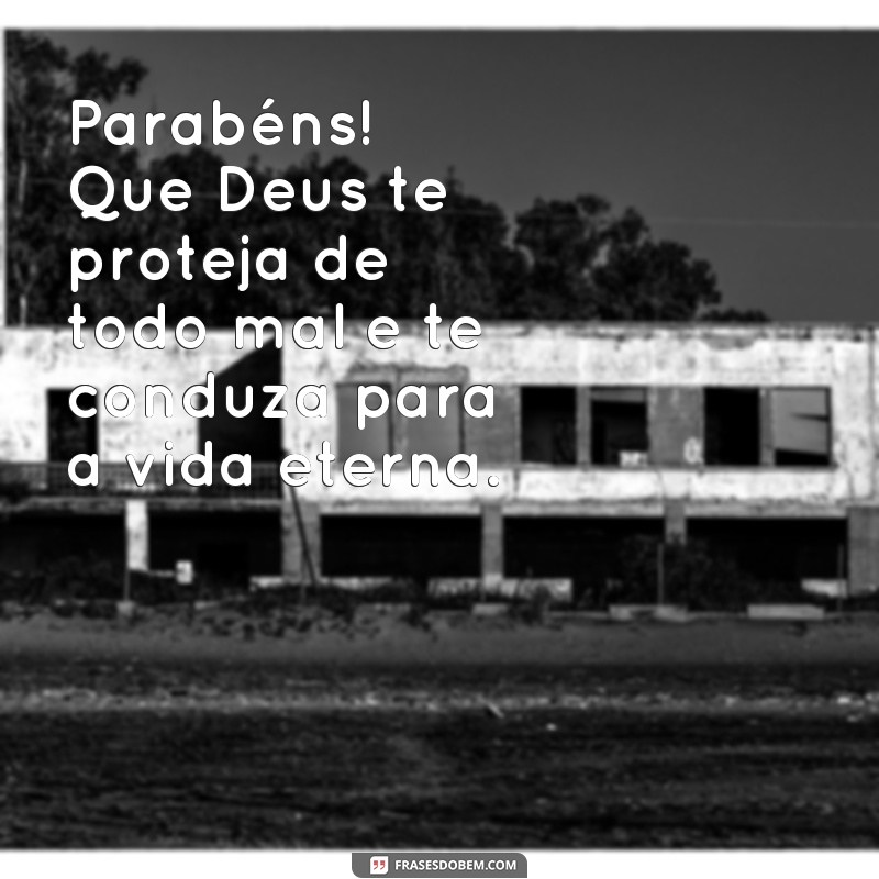 30 Frases de Parabéns que Expressam a Bênção de Deus em Sua Vida 