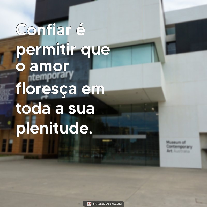 Frases Inspiradoras sobre Confiança: Fortaleça Seus Relacionamentos 