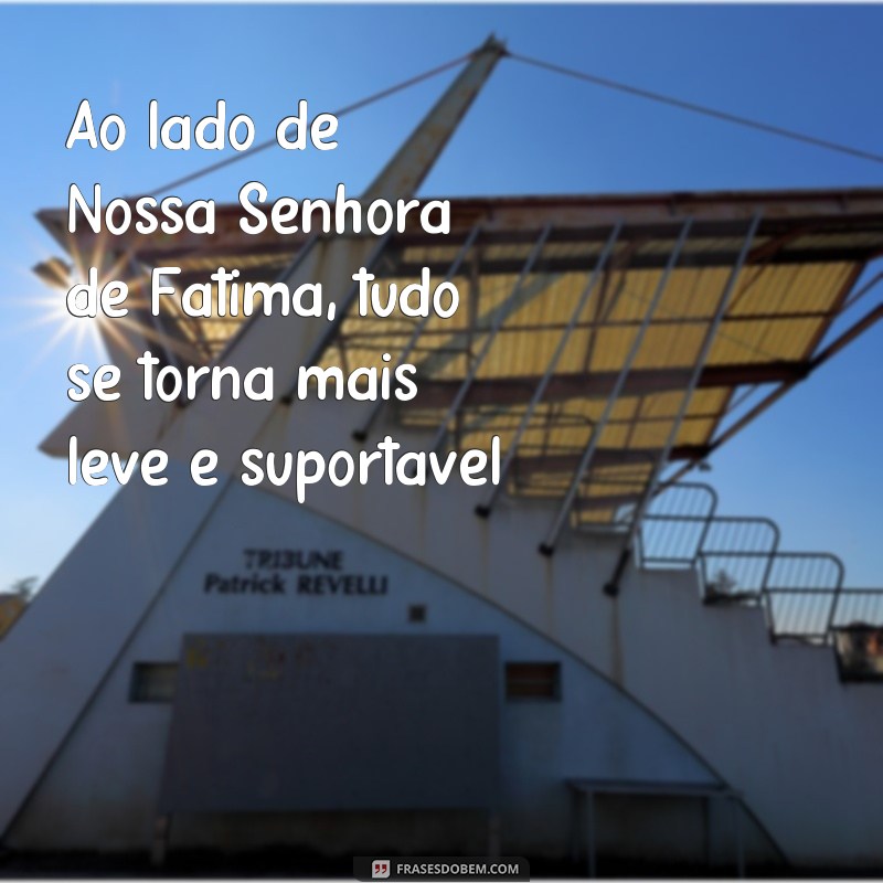 Encante-se com as belas fotos de Nossa Senhora de Fátima e suas inspiradoras frases 