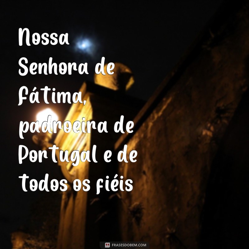 Encante-se com as belas fotos de Nossa Senhora de Fátima e suas inspiradoras frases 