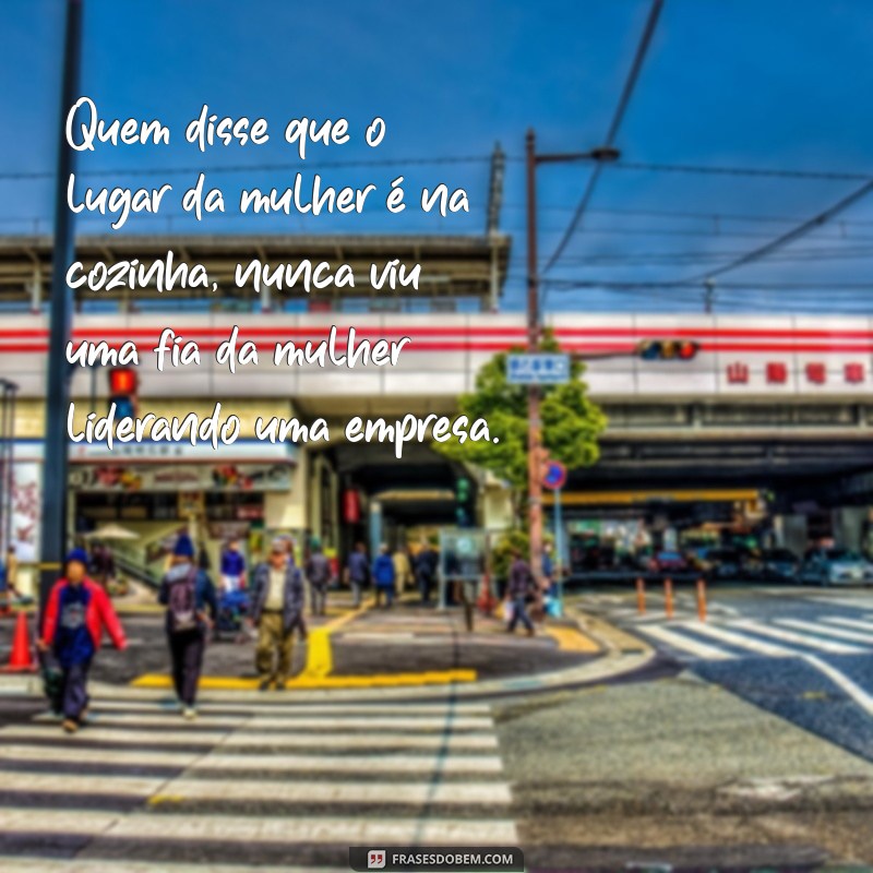 Descubra as melhores frases empoderadoras para mulheres fortes 